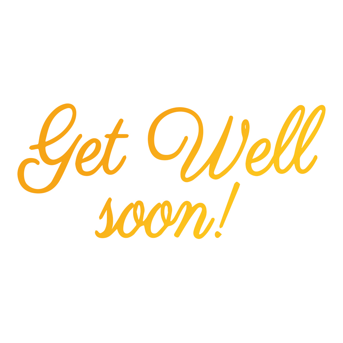 CLEARANCE 60% OFF Sentiments Hotfoil Stamp - Get Well Soon